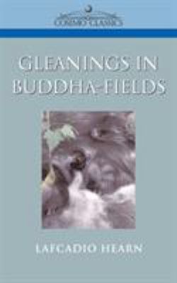 Gleanings in Buddha-Fields 1596050217 Book Cover