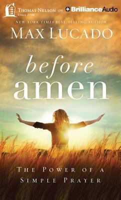 Before Amen: The Power of a Simple Prayer 1491546875 Book Cover
