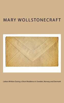 Letters Written During a Short Residence in Swe... 1724851748 Book Cover