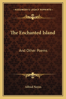 The Enchanted Island: And Other Poems 1163598321 Book Cover