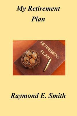 My Retirement Plan 1727175115 Book Cover