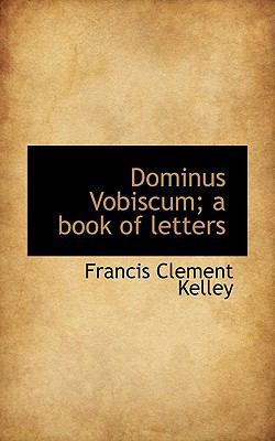 Dominus Vobiscum; A Book of Letters 111690103X Book Cover
