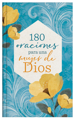 180 Oraciones Para Una Mujer de Dios [Spanish] 1636095305 Book Cover