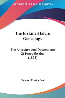 The Erskine-Halcro Genealogy: The Ancestors And... 1162027894 Book Cover