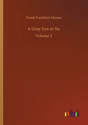 A Gray Eye or So: Volume 3 3752420324 Book Cover