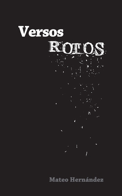 Versos Rotos [Spanish] 1955201005 Book Cover