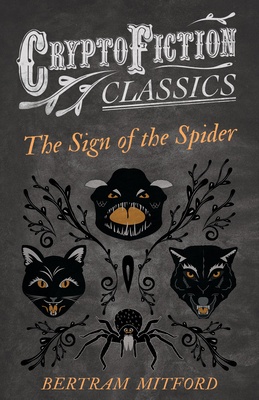 The Sign of the Spider (Cryptofiction Classics ... 1473307724 Book Cover