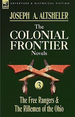 The Colonial Frontier Novels: 3-The Free Ranger... 0857060058 Book Cover