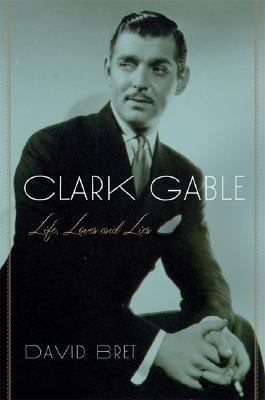 Clark Gable: Tormented Star 078672093X Book Cover