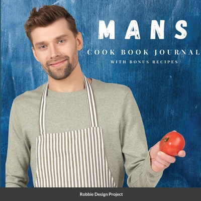 Mans Cookbook Journal: with bonus recipes 1304660532 Book Cover