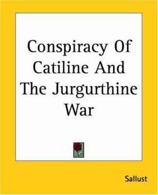 Conspiracy Of Catiline And The Jurgurthine War 1419113941 Book Cover