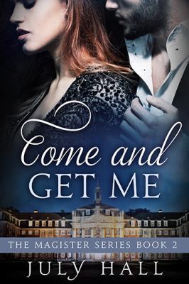 Come and Get Me: The Magister Series, Book 2 0998054232 Book Cover