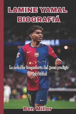 Lamine Yamal Biografiá: La notable trayectoria ... [Spanish] B0DRYFY87H Book Cover