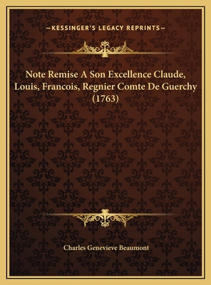 Note Remise A Son Excellence Claude, Louis, Fra... [French] 1169658210 Book Cover