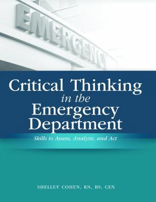 Critical Thinking in the Emergency Department: ... 1578398592 Book Cover