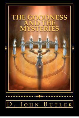 The Goodness and the Mysteries: On the Path of ... 1480184535 Book Cover