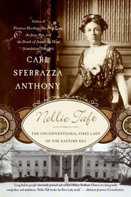 Nellie Taft: The Unconventional First Lady of t... B001G8WPL2 Book Cover