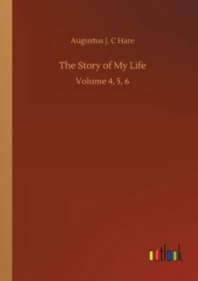 The Story of My Life: Volume 4, 5, 6 3752336927 Book Cover