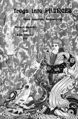 Frogs into Princes: Neuro Linguistic Programming 0911226192 Book Cover