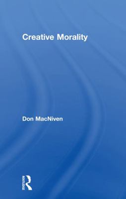 Creative Morality 041575495X Book Cover
