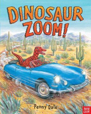 Dinosaur Zoom!. Penny Dale 0857630814 Book Cover