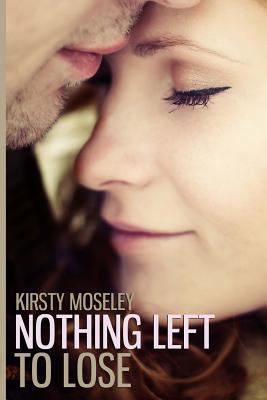 Nothing Left to Lose 149547187X Book Cover