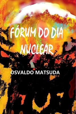 Fórum Do Dia Nuclear [Portuguese] 6500828844 Book Cover