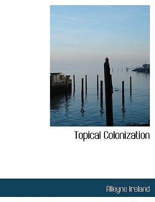 Topical Colonization [Large Print] 1116631318 Book Cover