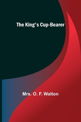 The King's Cup-Bearer 9356378789 Book Cover