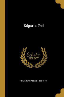 Edgar-a. Poë [French] 0274776545 Book Cover