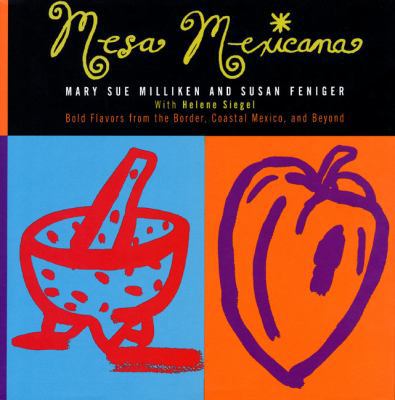Mesa Mexicana: Bold Flavors from the Border, Co... B00676L0YQ Book Cover