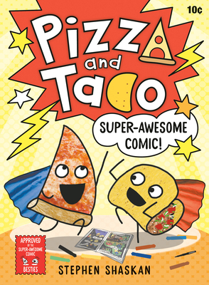 Pizza and Taco: Super-Awesome Comic!: (A Graphi... 059337603X Book Cover