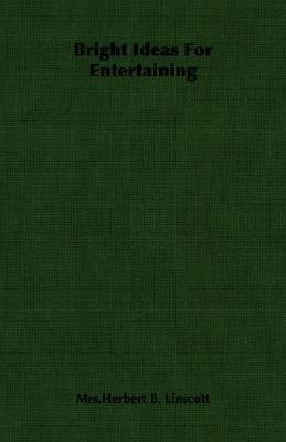 Bright Ideas for Entertaining 1406756016 Book Cover