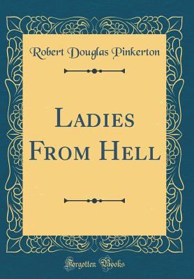 Ladies from Hell (Classic Reprint) 0331839091 Book Cover
