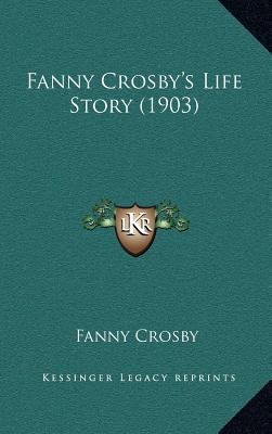Fanny Crosby's Life Story (1903) 1166639118 Book Cover