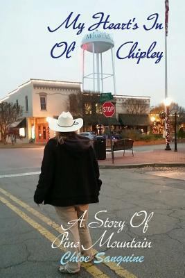 My Heart's in Ol' Chipley: A Story of Pine Moun... 1546650814 Book Cover