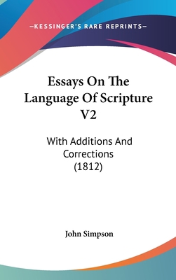 Essays On The Language Of Scripture V2: With Ad... 116003169X Book Cover