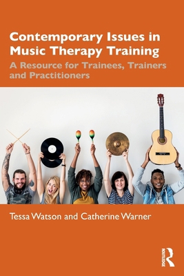 Contemporary Issues in Music Therapy Training: ... 1032853964 Book Cover