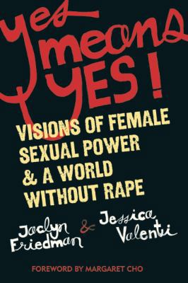 Yes Means Yes! : Visions of Female Sexual Power... B00KEVSVG0 Book Cover