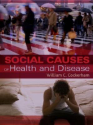 Social Causes of Health and Disease 0745635873 Book Cover