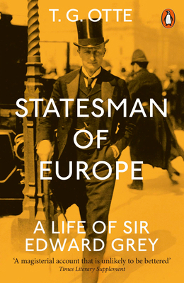 Statesman of Europe: A Life of Sir Edward Grey 014199147X Book Cover