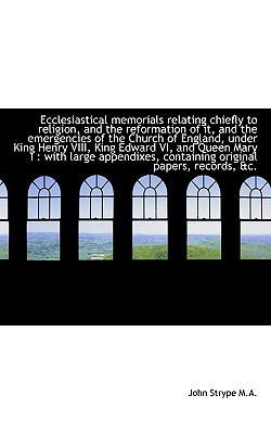 Ecclesiastical Memorials Relating Chiefly to Re... 1115515217 Book Cover