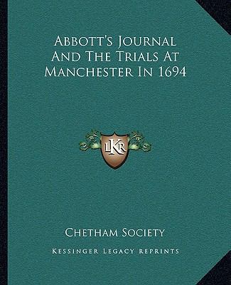 Abbott's Journal And The Trials At Manchester I... 1163229024 Book Cover