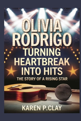 Olivia Rodrigo: Turning Heartbreak Into Hits: T...            Book Cover