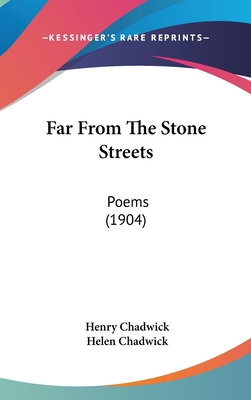 Far from the Stone Streets: Poems (1904) 1162119675 Book Cover