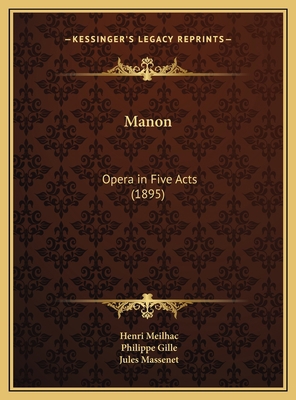 Manon: Opera in Five Acts (1895) 1169661114 Book Cover