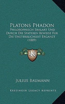 Platons Phadon: Philosophisch Erklart Und Durch... [German] 1166230147 Book Cover