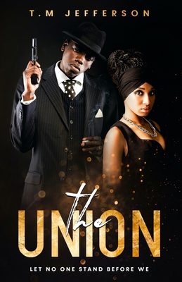 The Union: Let No One Stand Before We 0578260670 Book Cover