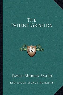 The Patient Griselda 1162884622 Book Cover
