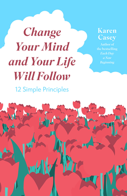 Change Your Mind and Your Life Will Follow: 12 ... 1684811007 Book Cover